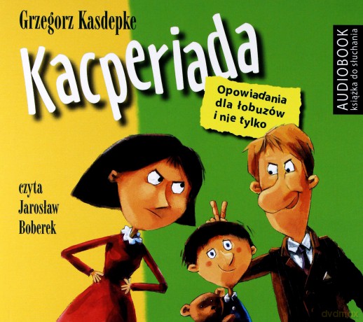 Kacperiada opowiadania... - Grzegorz Kasdepke [AUDIOBOOK]