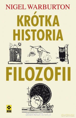 Krótka historia filozofii - Nigel Warburton [KSIĄŻKA]