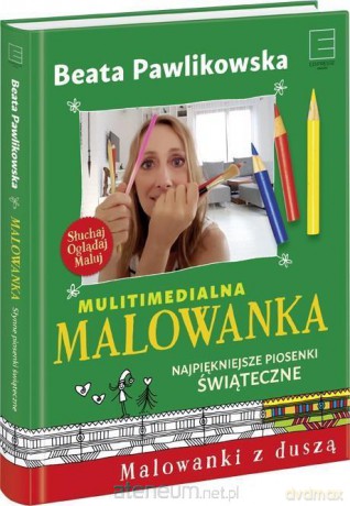 Malowanka. Najpiękniejsze piosenki świąteczne - Beata Pawlikowska [KSIĄŻKA]