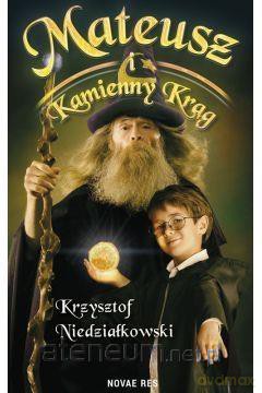 Mateusz i kamienny krąg - Krzysztof Niedziałkowski [KSIĄŻKA]