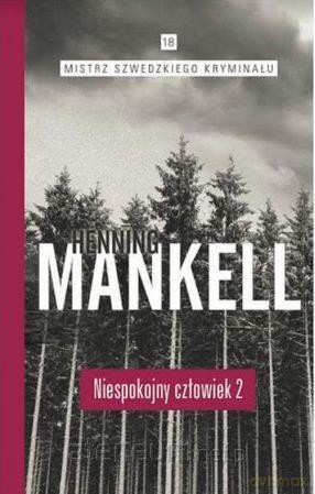 Mistrz szwedzkiego kryminału (Tom 18) Niespokojny człowiek 2 - Henning Mankell [KSIĄŻKA]