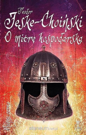 O mitrę hospodarską - Teodor Jeske- Choiński [KSIĄŻKA]