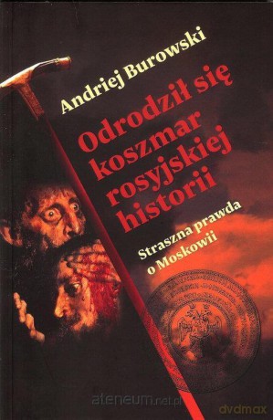 Odrodził się koszmar rosyjskiej historii - Andriej Burowski [KSIĄŻKA]