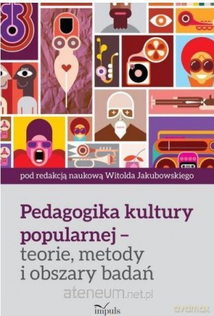 Pedagogika kultury popularnej - Witold Jakubowski [KSIĄŻKA]