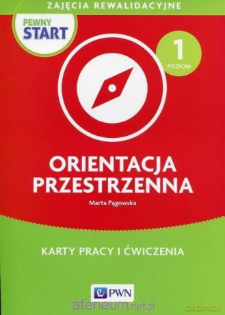 Pewny start. Orientacja przestrzenna [KSIĄŻKA]