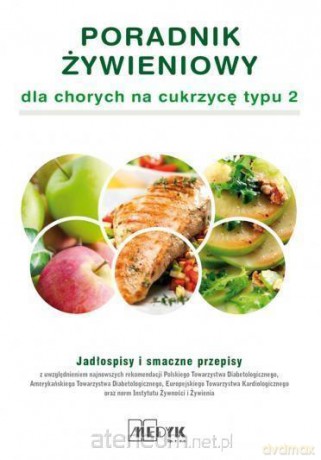 Poradnik Żywieniowy dla osób z cukrzycą typu 2 - Aleksandra Cichocka [KSIĄŻKA]