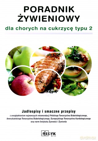 Poradnik Żywieniowy dla osób z cukrzycą typu 2 - Aleksandra Cichocka [KSIĄŻKA]