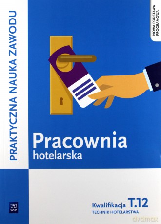 Pracownia hotelarska. Obsługa gości Kwalifikacja T.12 [KSIĄŻKA]