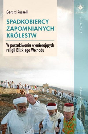 Spadkobiercy zapomnianych królestw - Gerard Russell [KSIĄŻKA]
