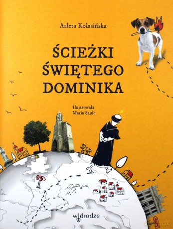 Ścieżki Świętego Dominika - Arleta Kolasińska [KSIĄŻKA]