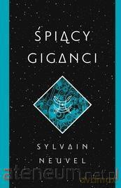 Śpiący giganci - Sylvain Neuvel [KSIĄŻKA]