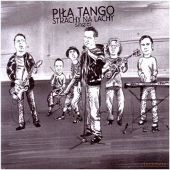 Strachy Na Lachy: Piła tango [CD]