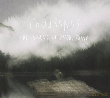 Thousands: The Sound Of Everything [CD]