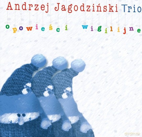 Andrzej Jagodziński Trio: Opowieści Wigilijne [CD]