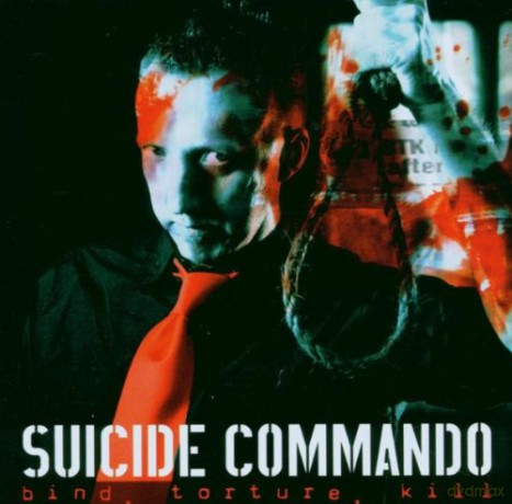 Suicide Commando: Bind,Torture,Kill  [CD]
