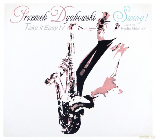 Przemek Dyakowski: Take It Easy IV - Swing! (Live In Radio Gdańsk) [CD]