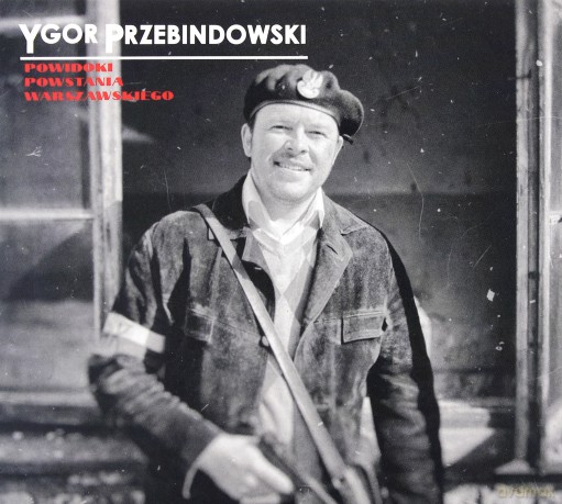Ygor Przebindowski: Powidoki Powstania Warszawskiego [CD]