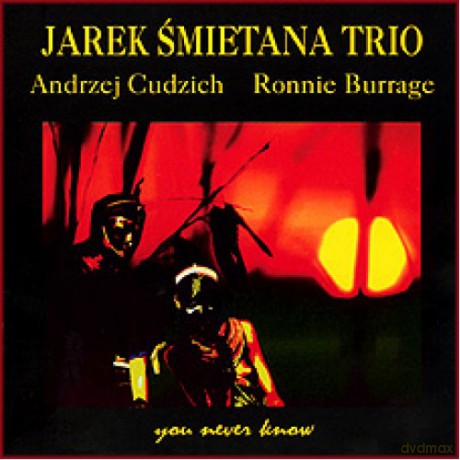 Jarek Śmietana Trio: You Never Know [CD]