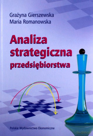 Analiza strategiczna przedsiębiorstwa - Grażyna Gierszewska, Maria Romanowska [KSIĄŻKA]