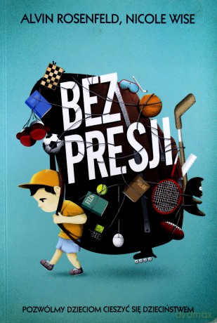 Bez presji - Alvin Rosenfeld, Nicole Wise [KSIĄŻKA]