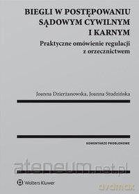 Biegli w postępowaniu sądowym cywilnym i karnym - Joanna Dzierżanowska, Joanna Studzińska [KSIĄŻKA]