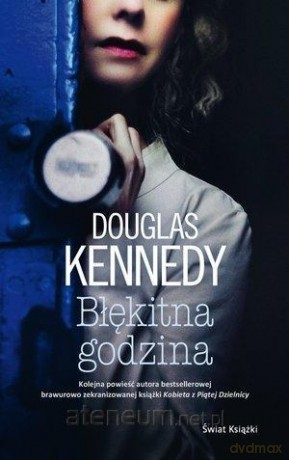 Błękitna godzina - Douglas Kennedy [KSIĄŻKA]