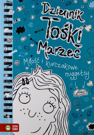 Dziennik Tośki Marzec.Miłość i kurczakowe nuggetsy - Annie Kelsey [KSIĄŻKA]
