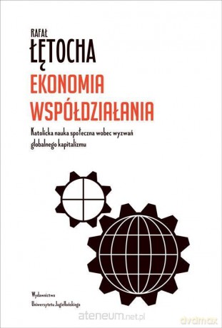 Ekonomia współdziałania - Rafał Łętocha [KSIĄŻKA]