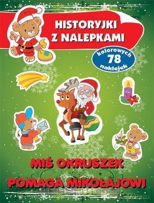 Historyjki z nalepkami. Miś Okruszek pomaga Mikołajowi - Anna Wiśniewska [KSIĄŻKA]
