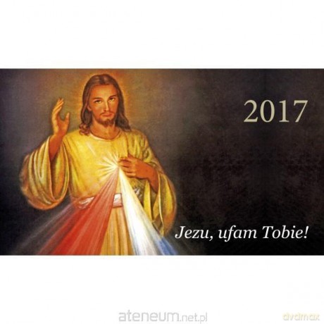 Kalendarz trójdzielny 2017 - Jezu, ufam Tobie! [KALENDARZ]