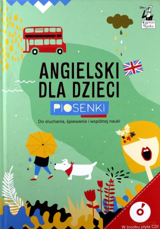 Kapitan Nauka- Angielski dla dzieci. Piosenki [KSIĄŻKA]