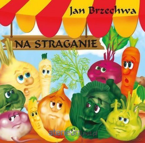 Klasyka Wierszyka - Na straganie - Jan Brzechwa [KSIĄŻKA]
