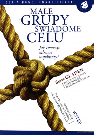 Małe grupy świadome celu - Steve Gladen [KSIĄŻKA]