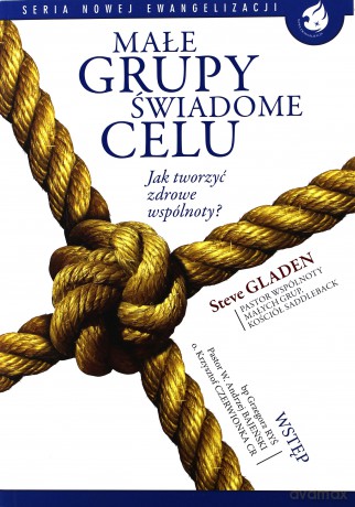 Małe grupy świadome celu - Steve Gladen [KSIĄŻKA]