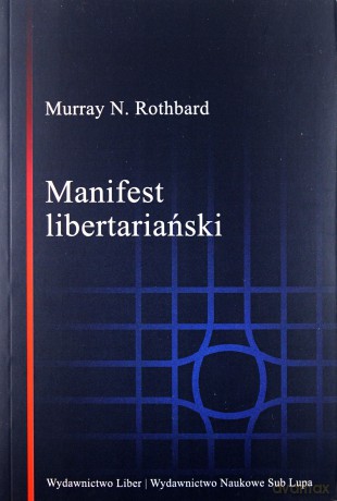 Manifest libertariański - Murray N. Rothbard [KSIĄŻKA]