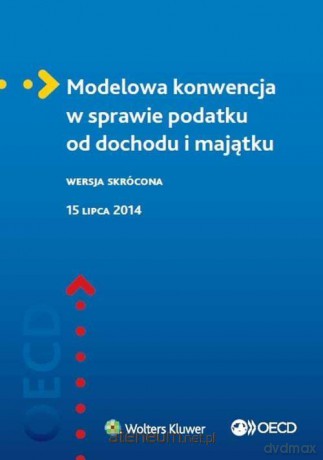 Modelowa konwencja w sprawie podatku od dochodu [KSIĄŻKA]