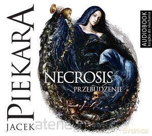Necrosis. Przebudzenie - Jacek Piekara [AUDIOBOOK]