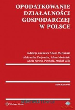 Opodatkowanie działalności gospodarczej w Polsce [KSIĄŻKA]