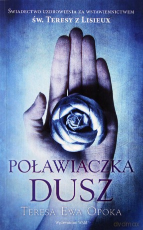 Poławiaczka dusz - Teresa Ewa Opoka [KSIĄŻKA]
