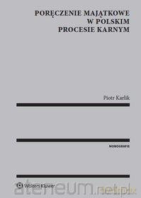 Poręczenie majątkowe w polskim procesie karnym - Piotr Karlik [KSIĄŻKA]