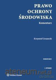 Prawo ochrony środowiska. Komentarz - Krzysztof Gruszecki [KSIĄŻKA]