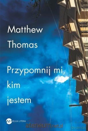 Przypomnij mi, kim jestem - Matthew Thomas [KSIĄŻKA]