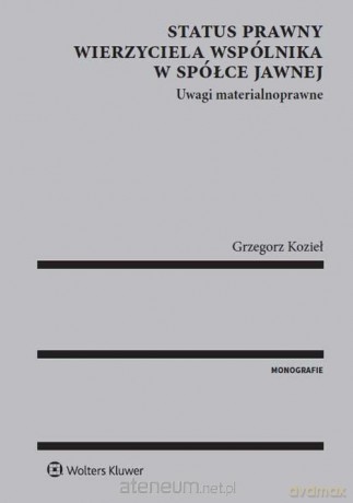 Status prawny wierzyciela wspólnika w spółce - Grzegorz Kozieł [KSIĄŻKA]