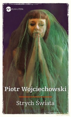 Strych Świata - Piotr Wojciechowski [KSIĄŻKA]