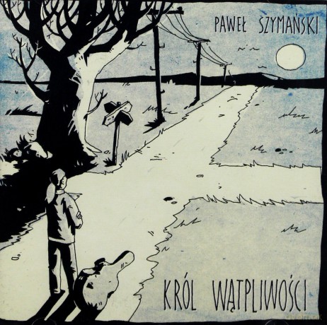 Paweł Szymański: Król wątpliwości [CD]