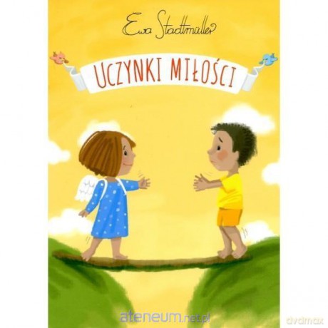 Uczynki Miłości - Ewa Stadtmller [KSIĄŻKA]