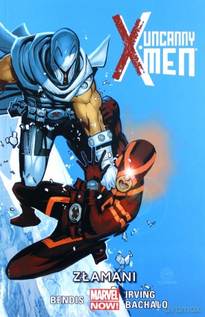 Uncanny X-Men Złamani (Tom 2) - Brian Michael Bendis [KOMIKS]