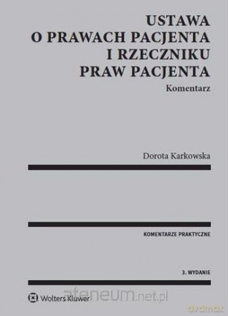 Ustawa o prawach pacjenta i Rzeczniku Praw - Dorota Karkowska [KSIĄŻKA]