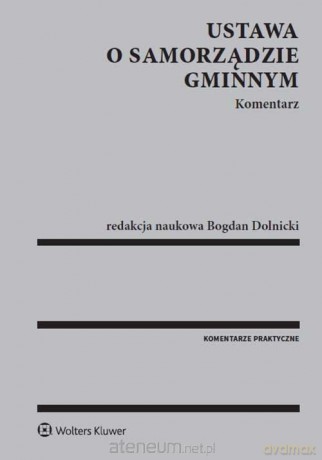 Ustawa o samorządzie gminnym. Komentarz - Bogdan Dolnicki [KSIĄŻKA]