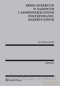 Zbieg egzekucji w sądowym i administracyjnym - Jan Olszanowski [KSIĄŻKA]